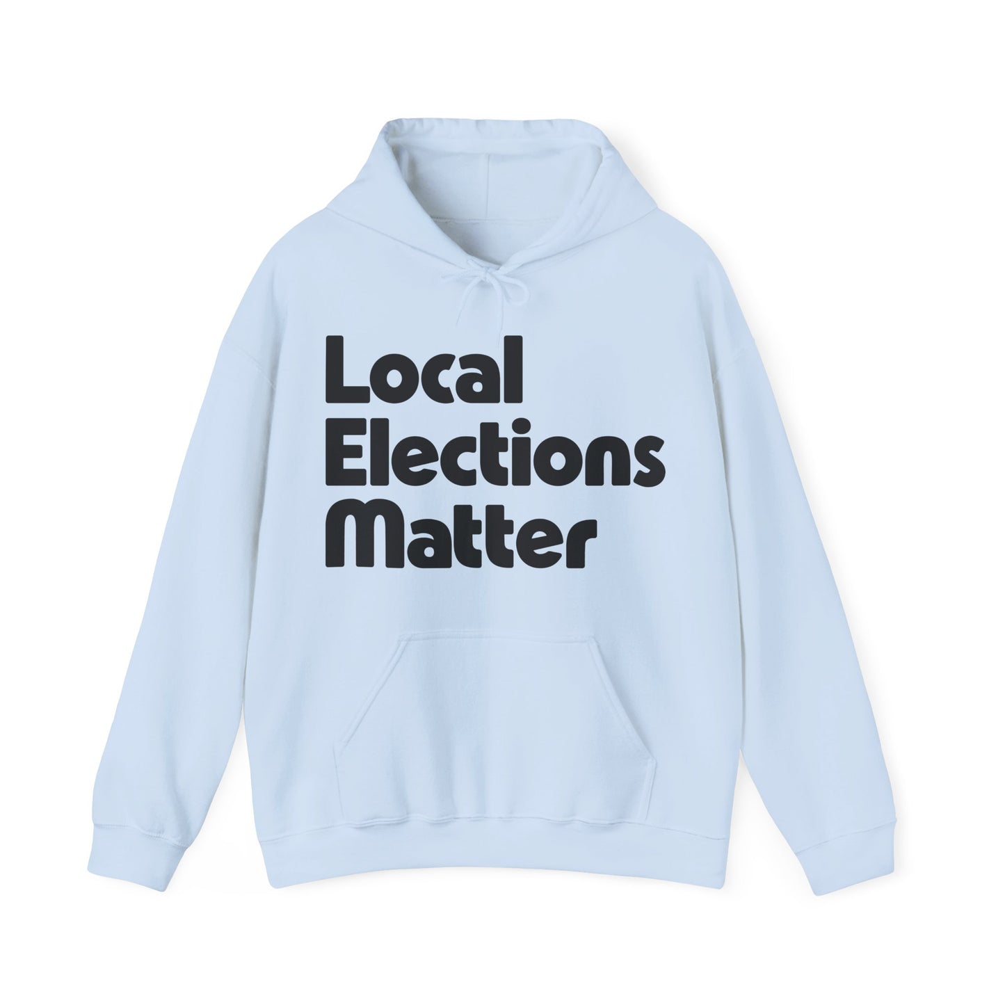 Local Elections Matter Hoodie