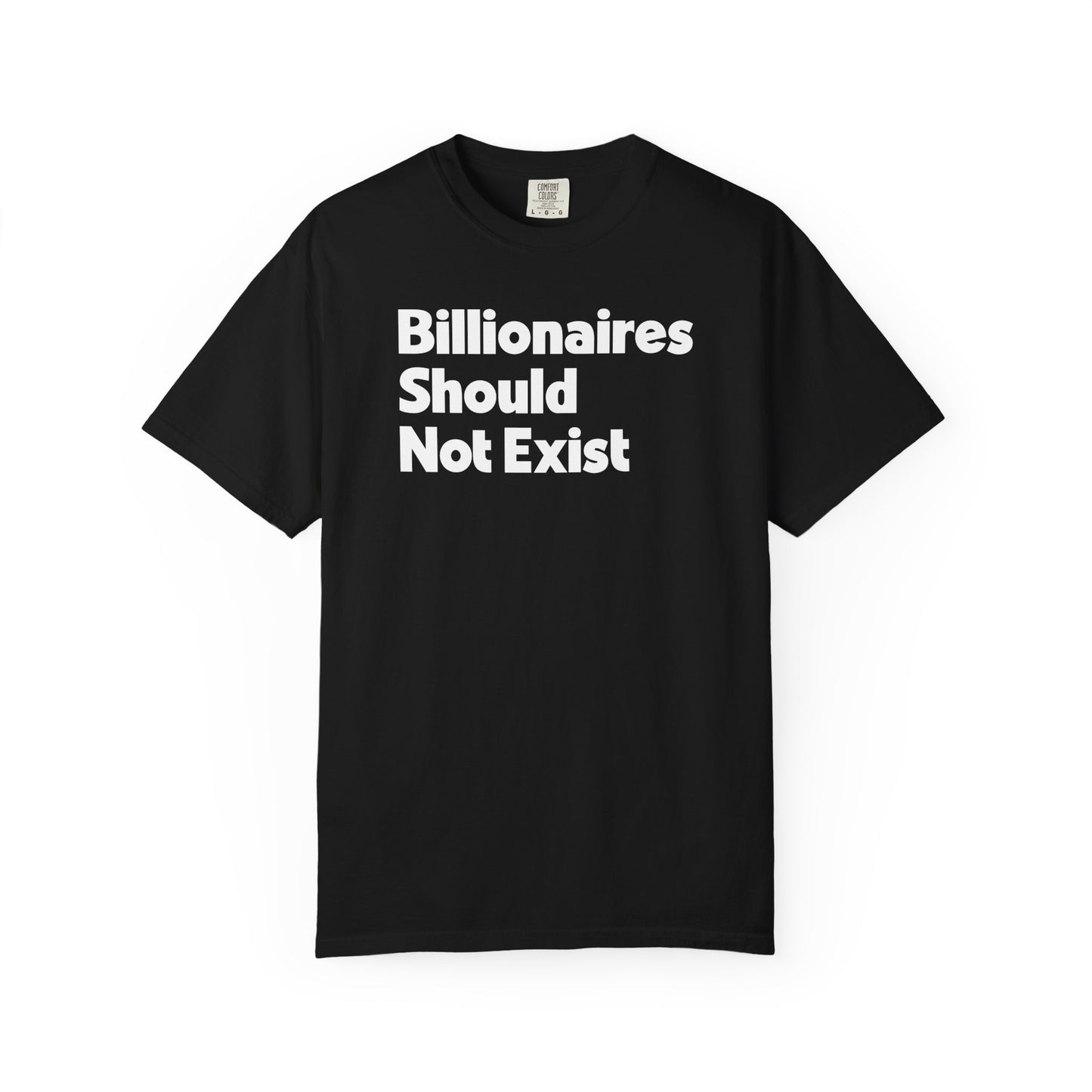 Billionaires Should Not Exist Tee