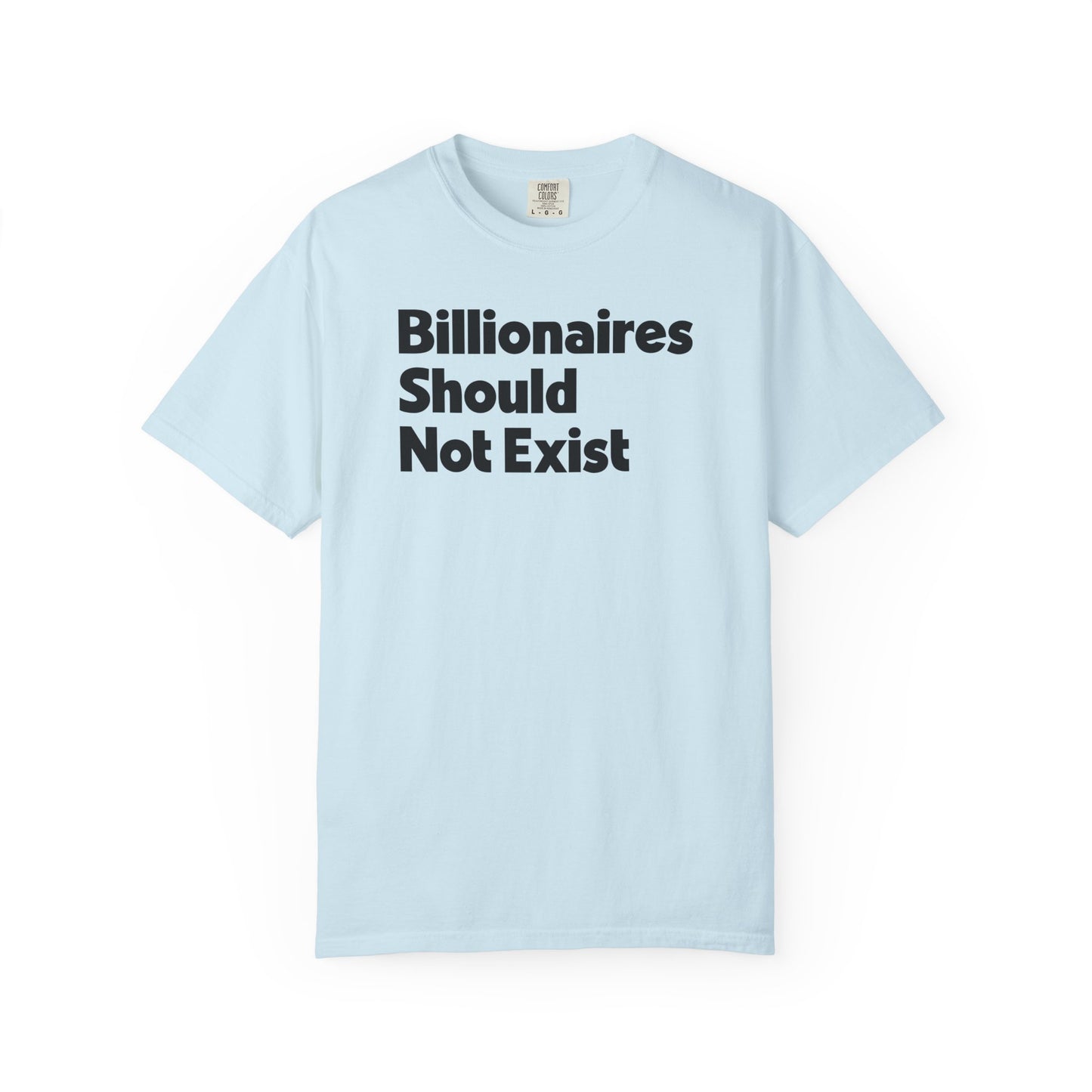 Billionaires Should Not Exist Tee