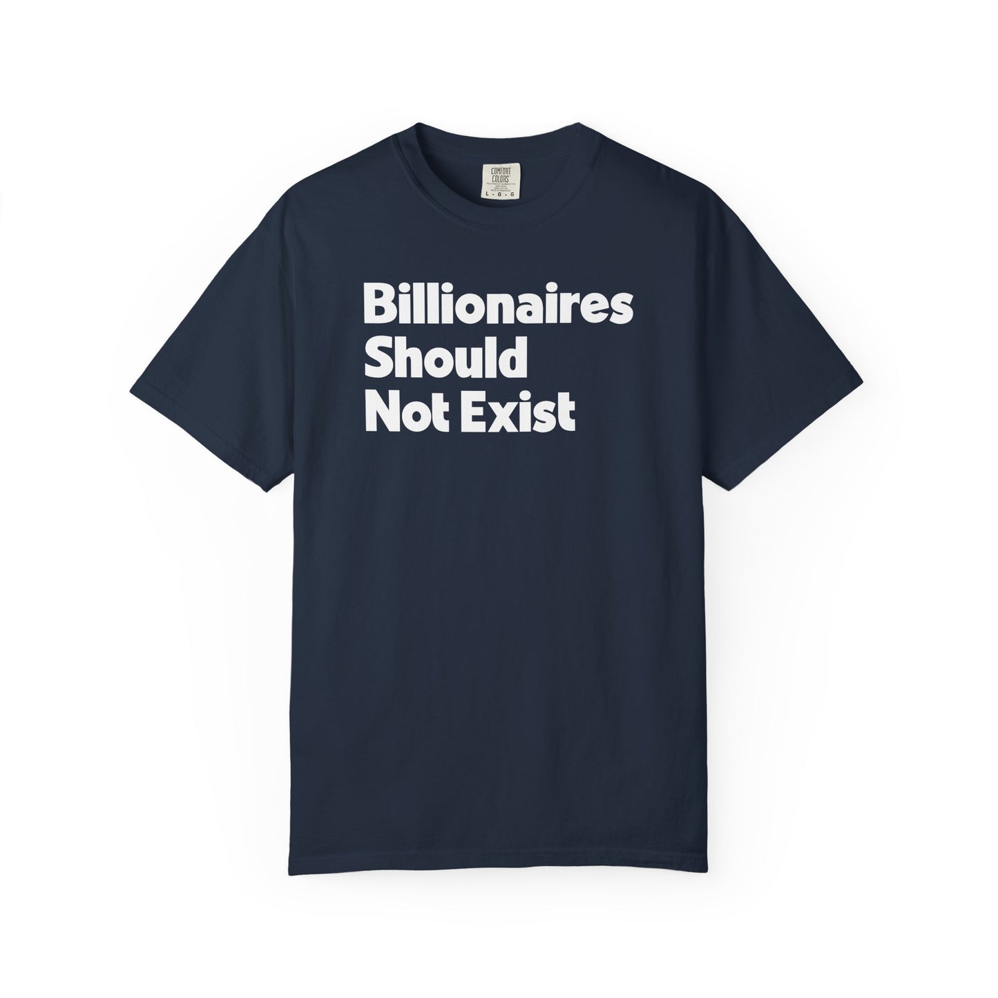 Billionaires Should Not Exist Tee