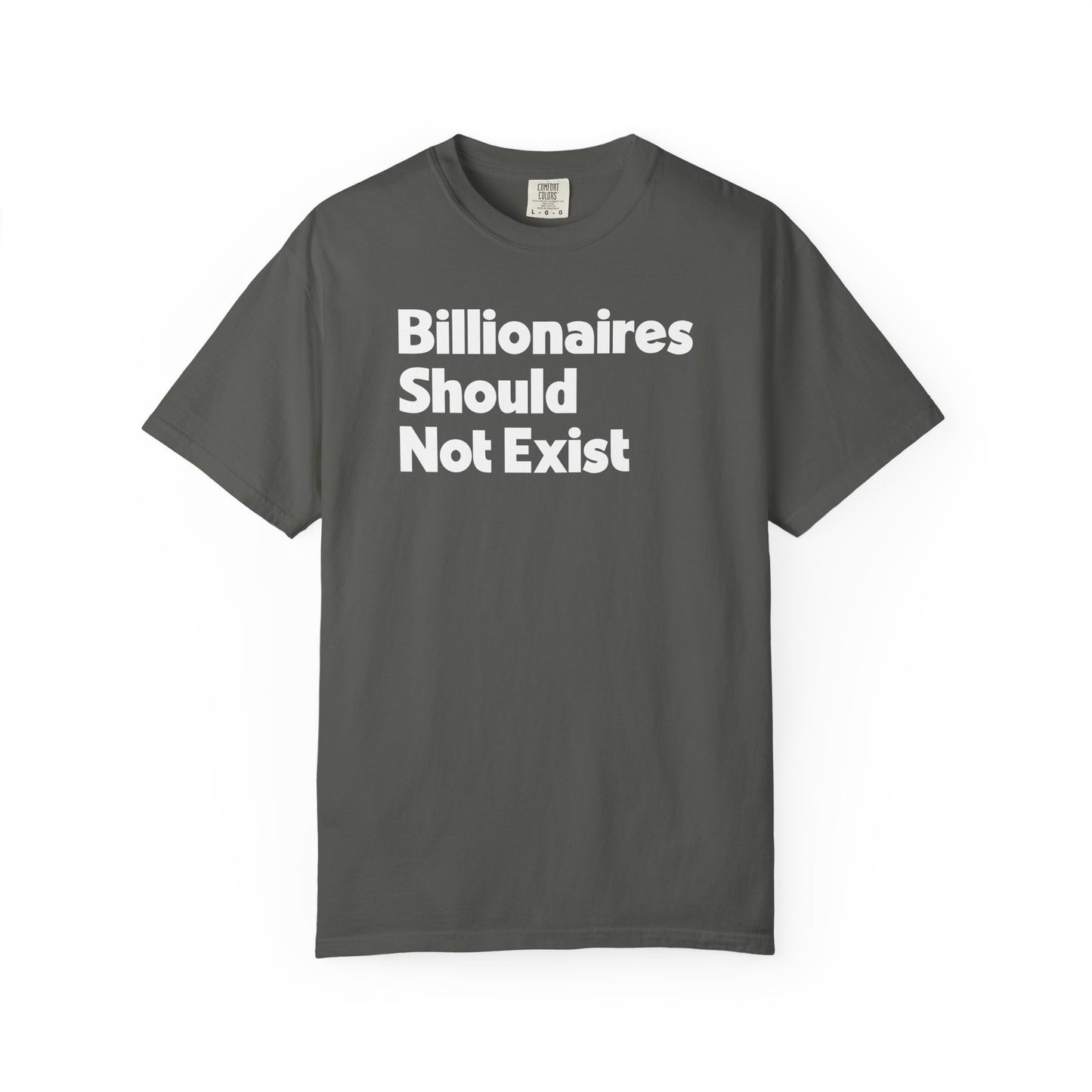 Billionaires Should Not Exist Tee