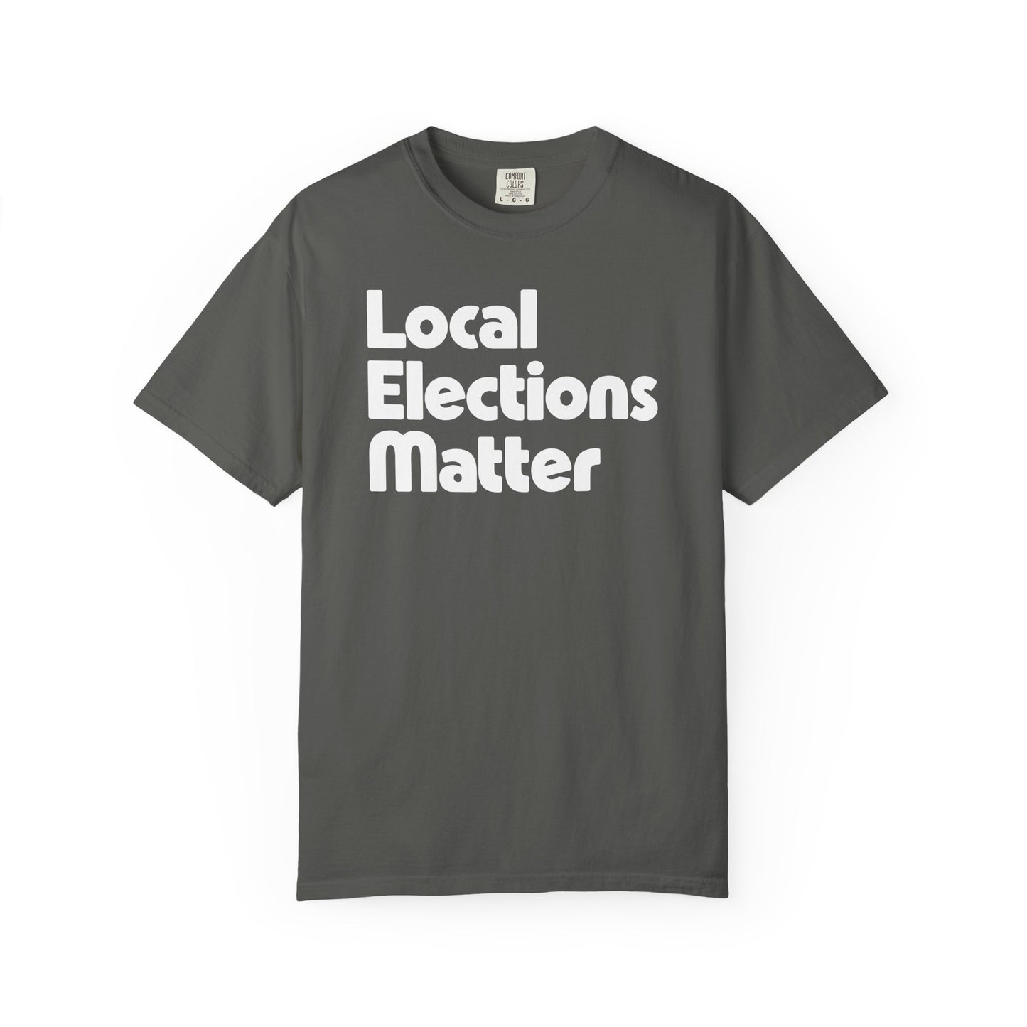 Local Elections Matter Tee