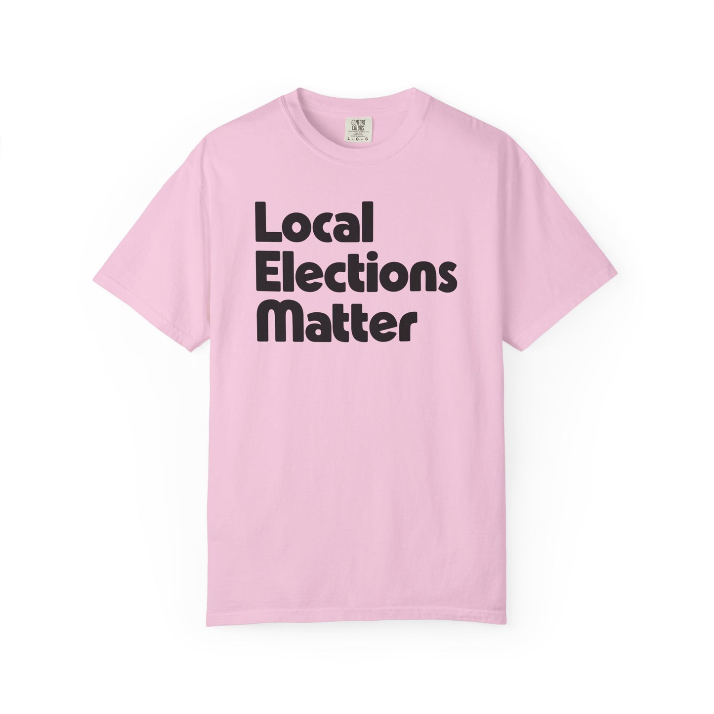 Local Elections Matter Tee