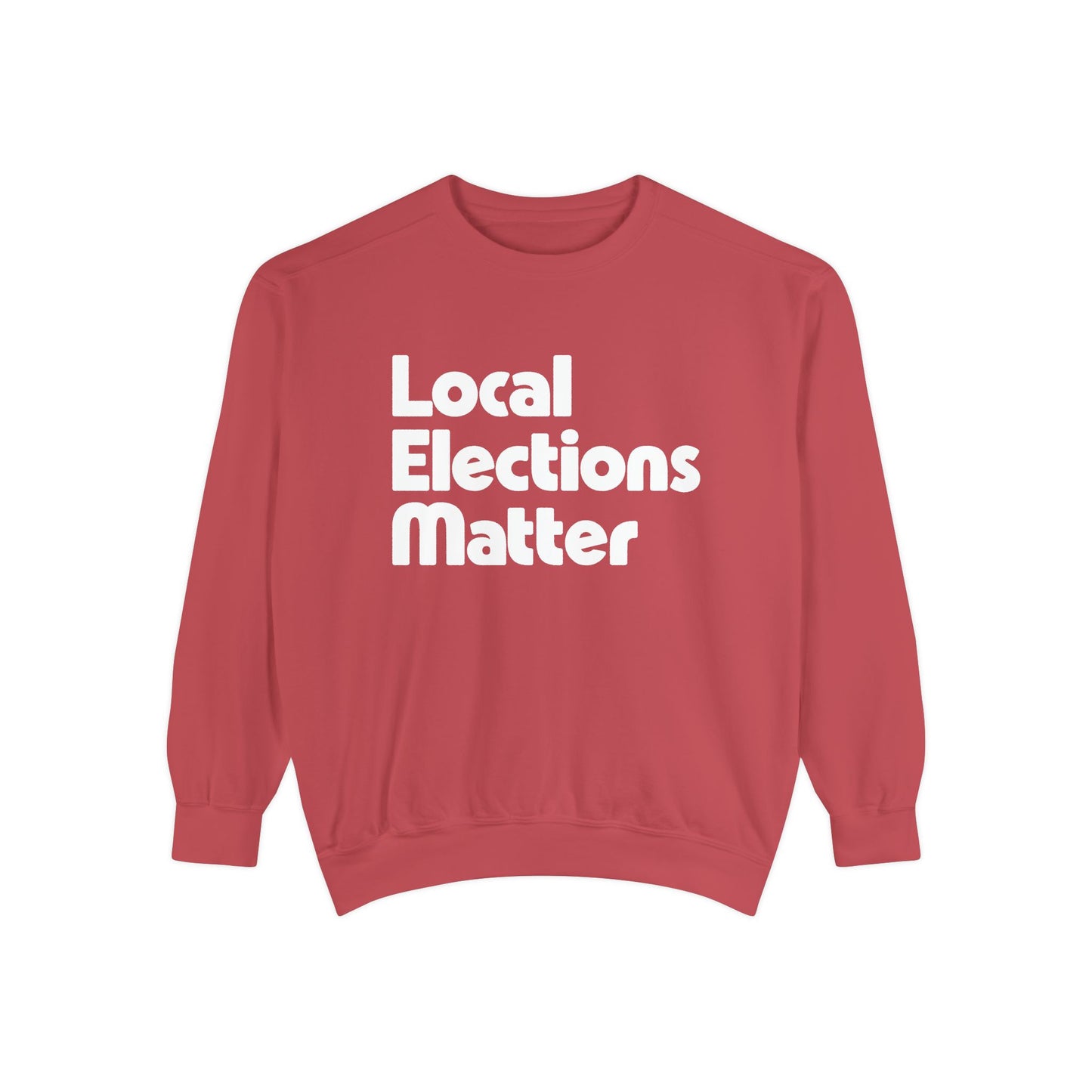 Local Elections Matter Sweatshirt
