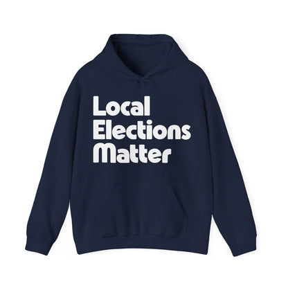Local Elections Matter Hoodie