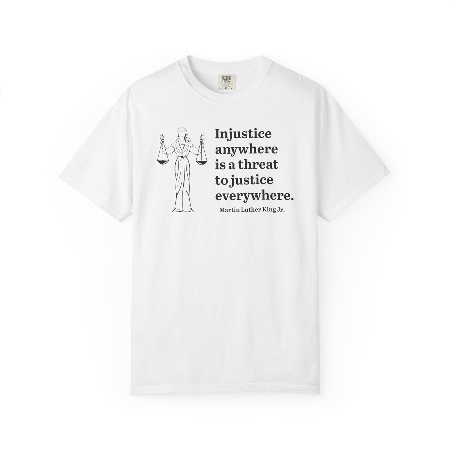 Injustice Anywhere Quote Tee