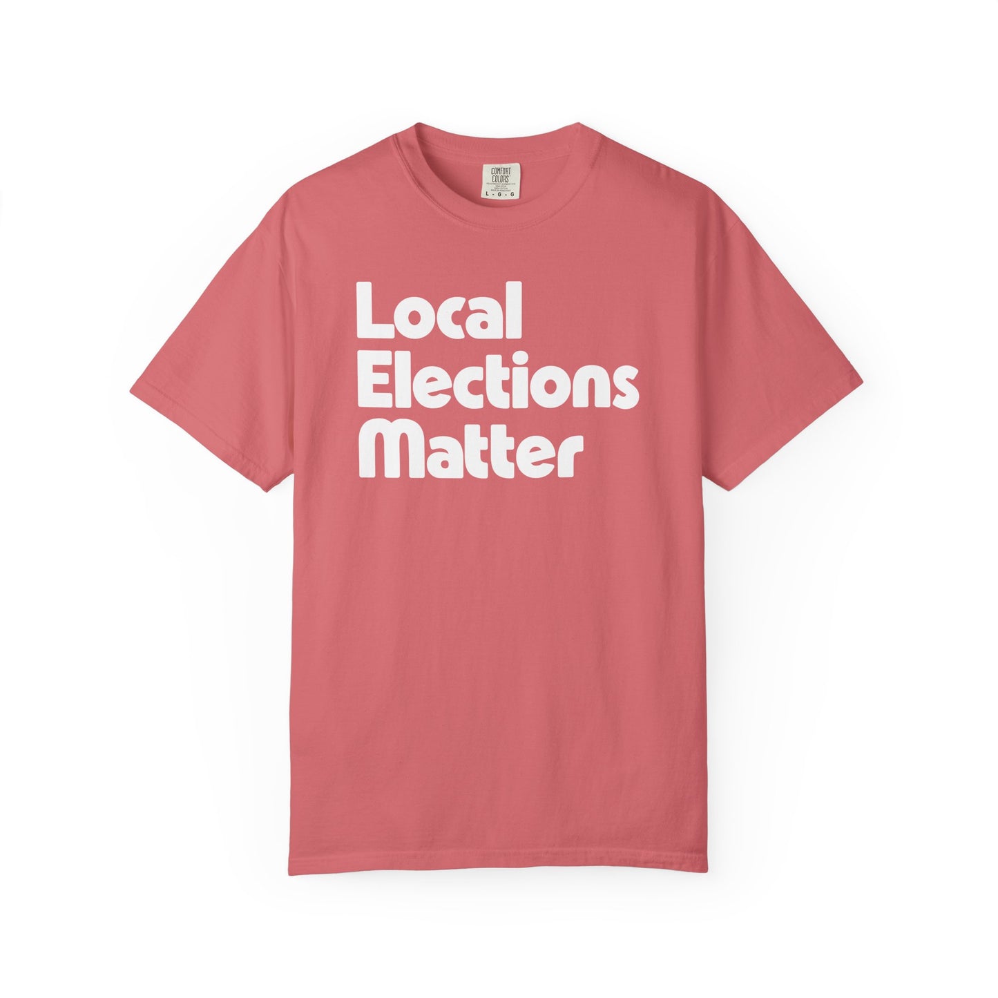 Local Elections Matter Tee