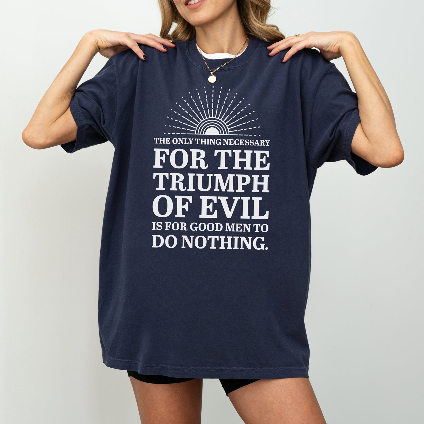 For the Triumph of Evil Quote Tee