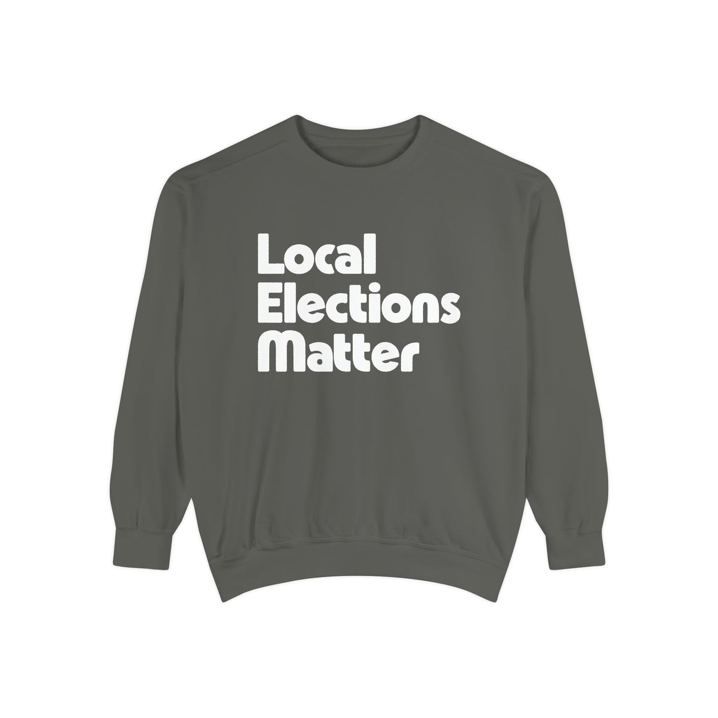 Local Elections Matter Sweatshirt