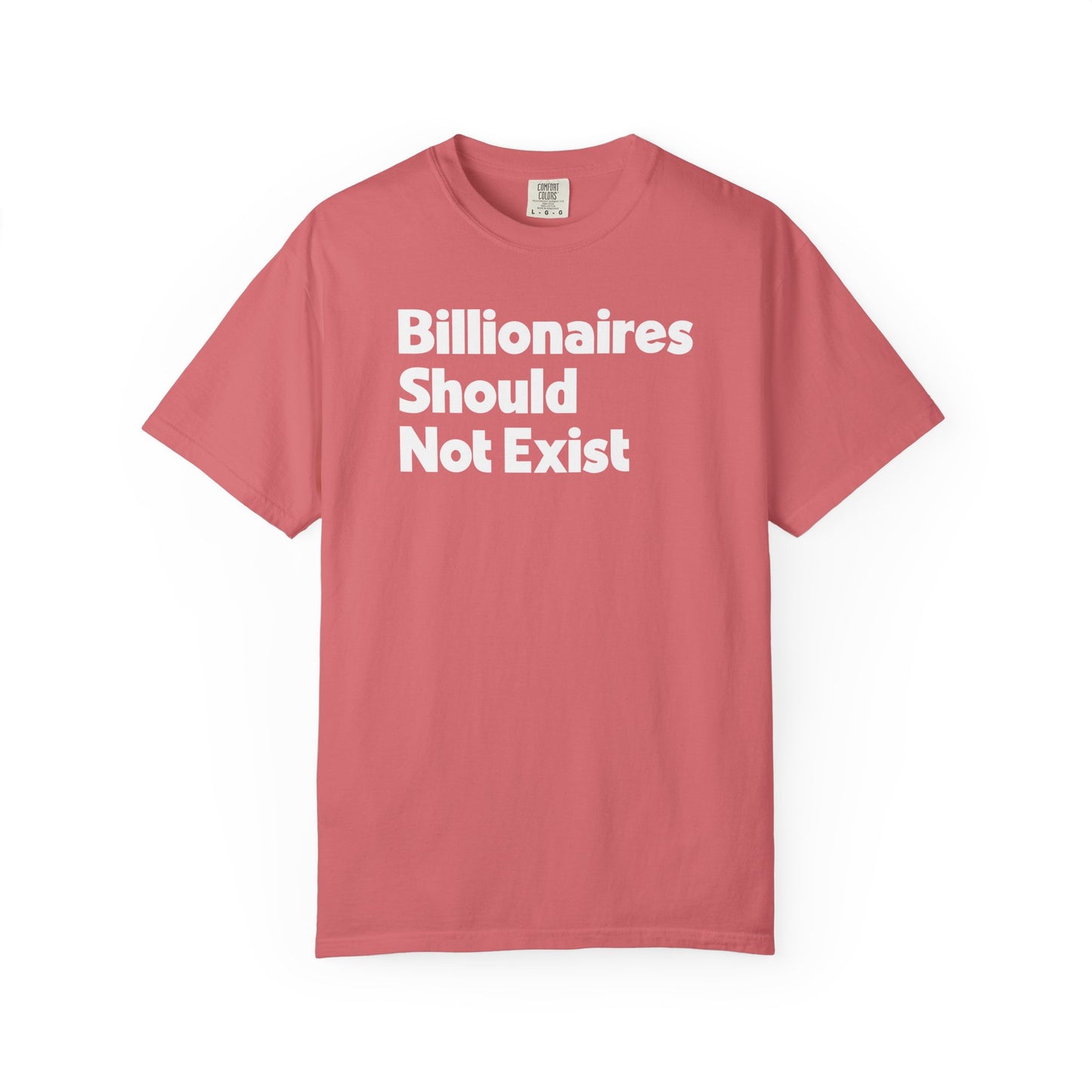 Billionaires Should Not Exist Tee