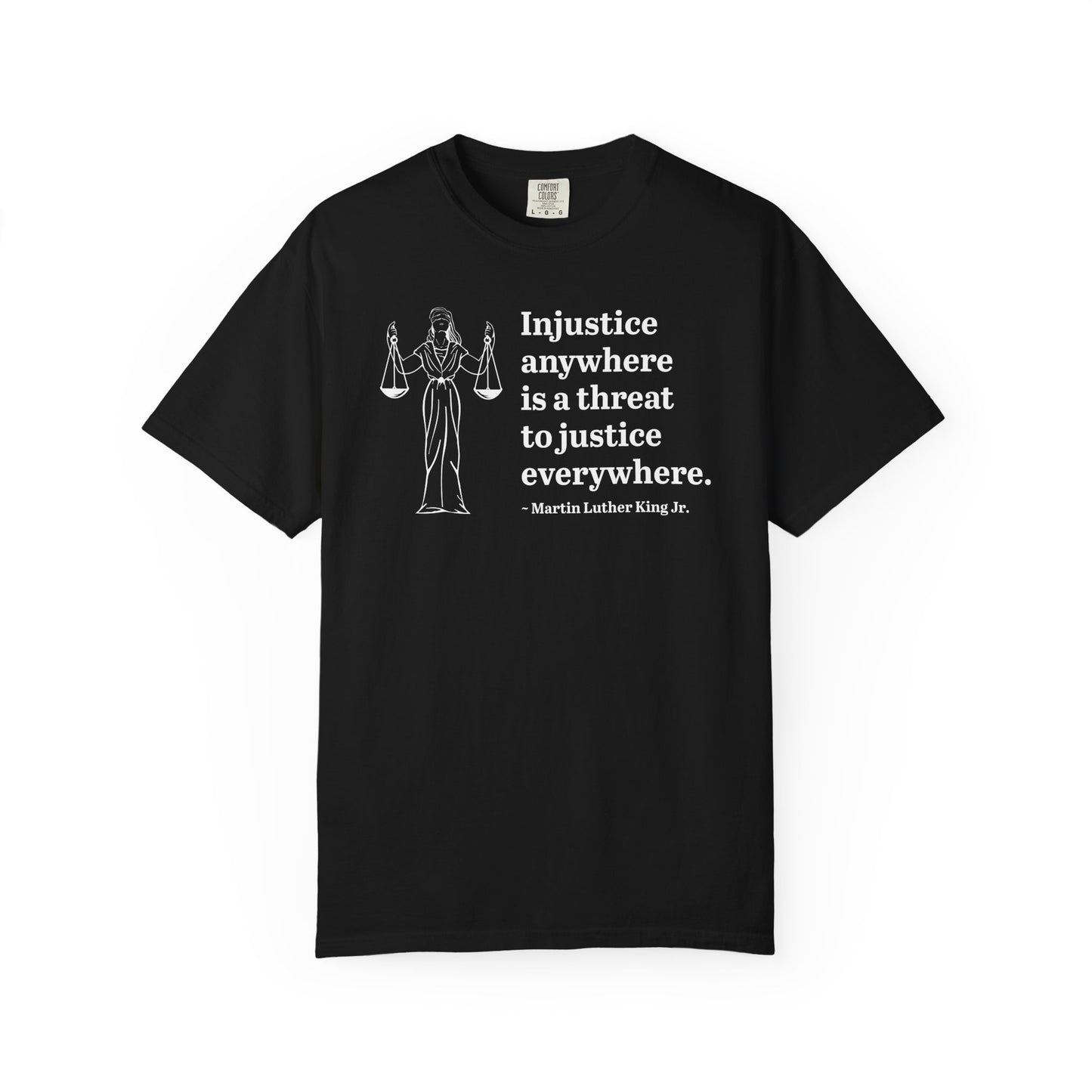 Injustice Anywhere Quote Tee