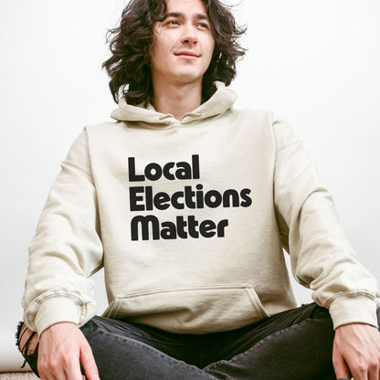 Local Elections Matter Hoodie