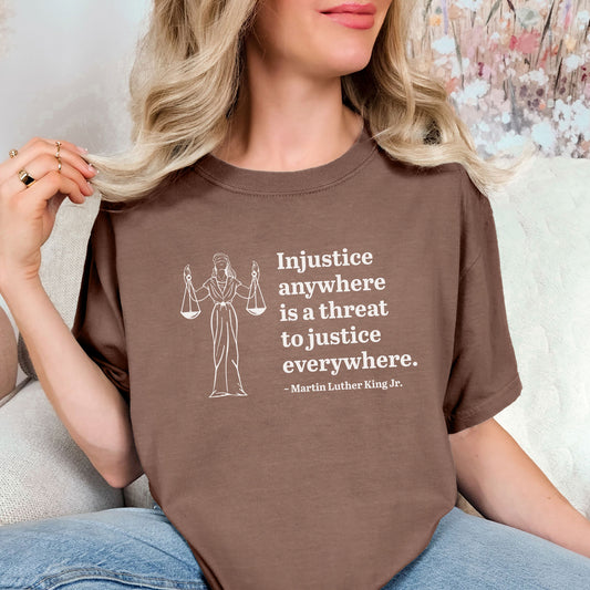 Injustice Anywhere Quote Tee