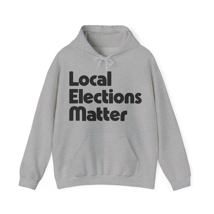 Local Elections Matter Hoodie