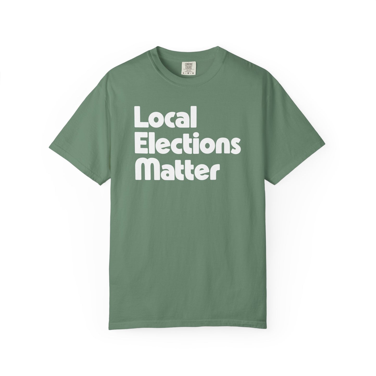 Local Elections Matter Tee