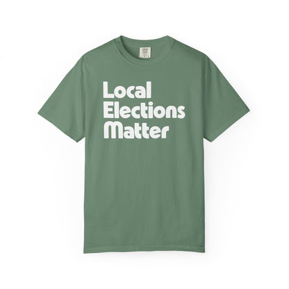 Local Elections Matter Tee