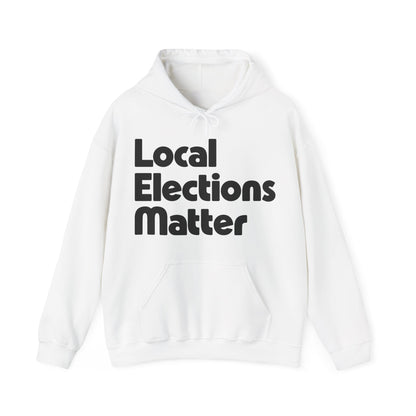 Local Elections Matter Hoodie