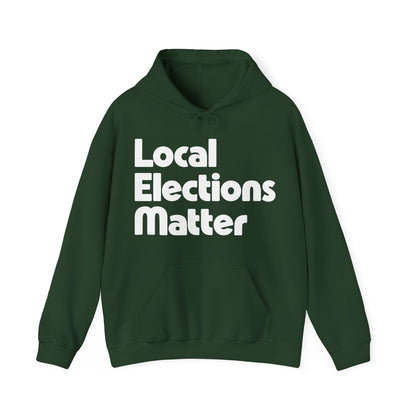 Local Elections Matter Hoodie