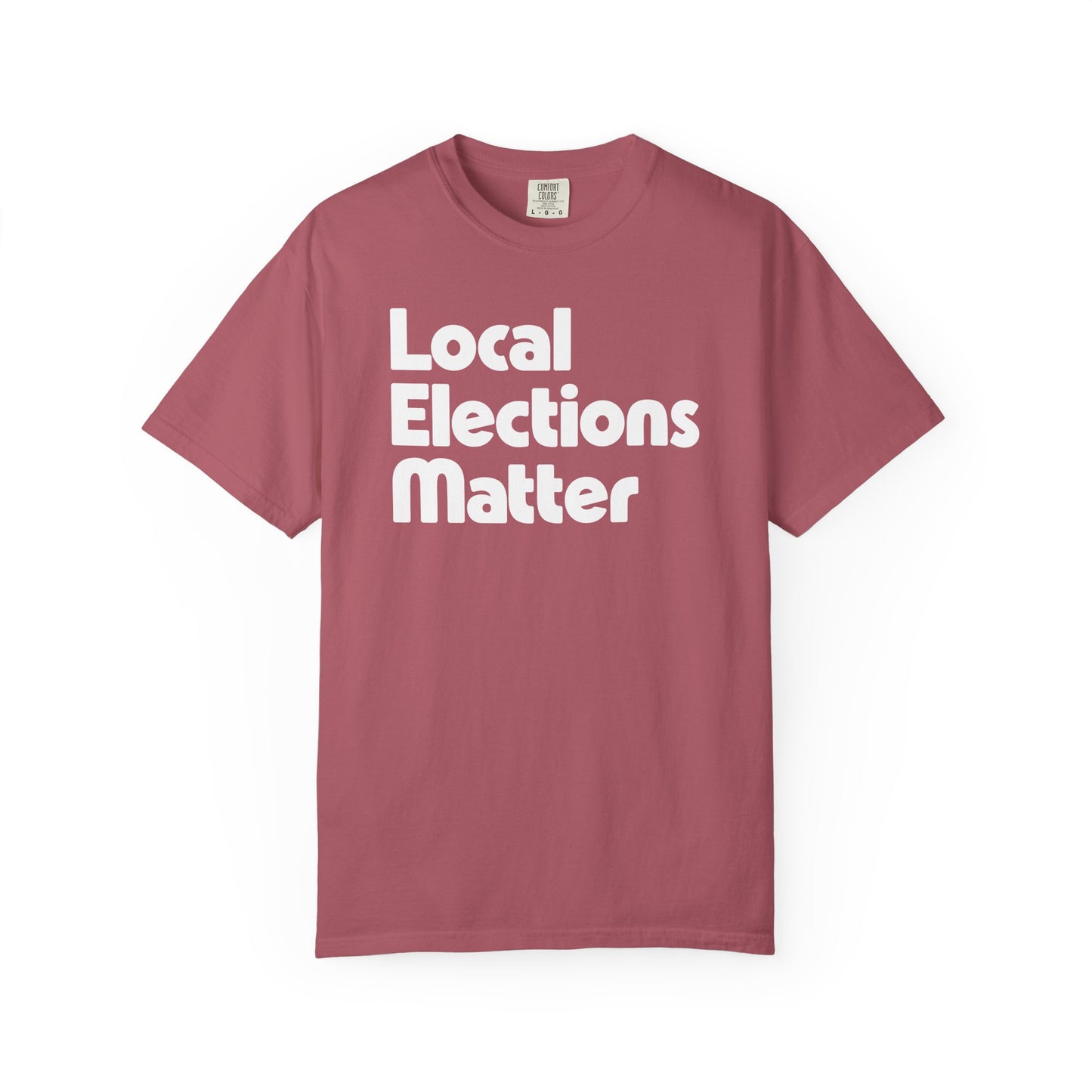 Local Elections Matter Tee