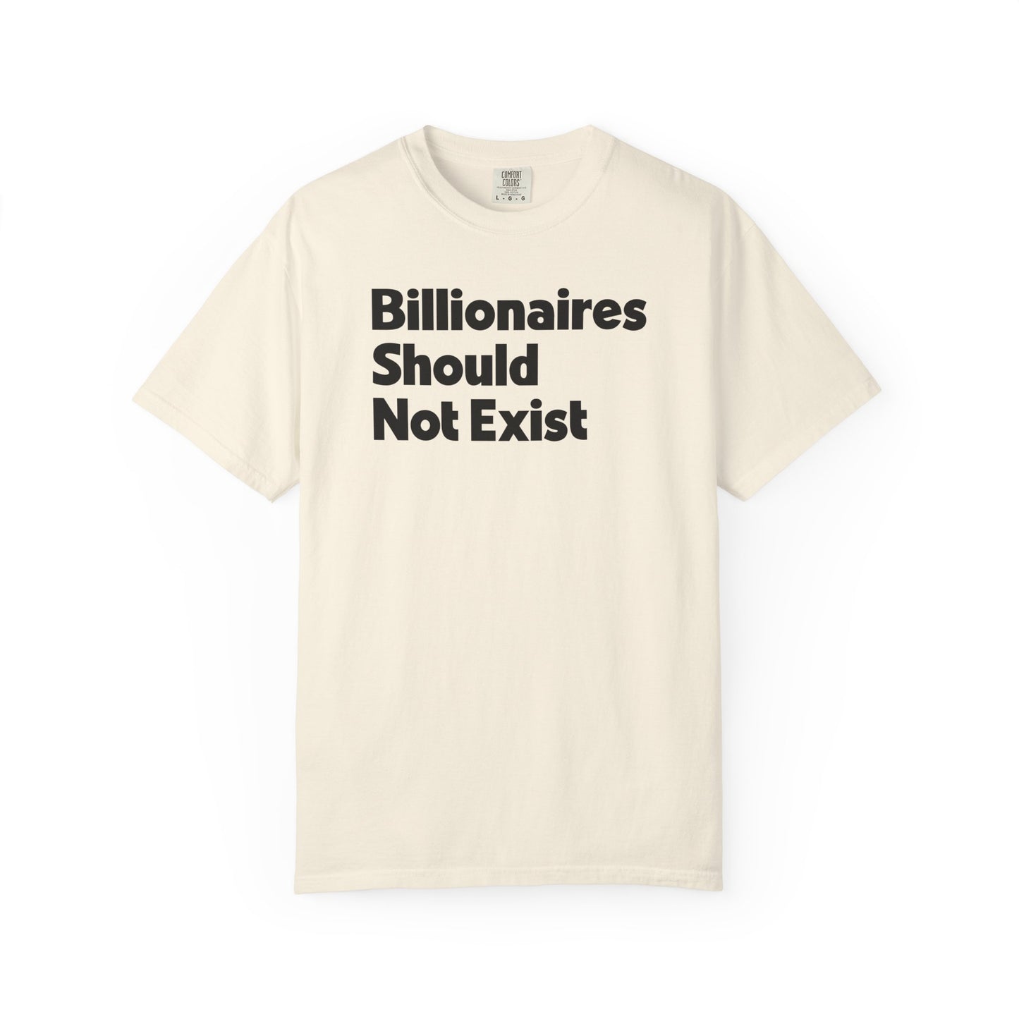 Billionaires Should Not Exist Tee