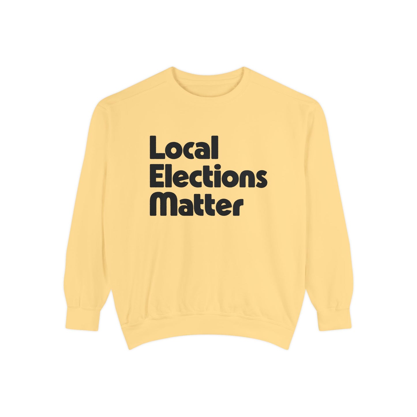 Local Elections Matter Sweatshirt
