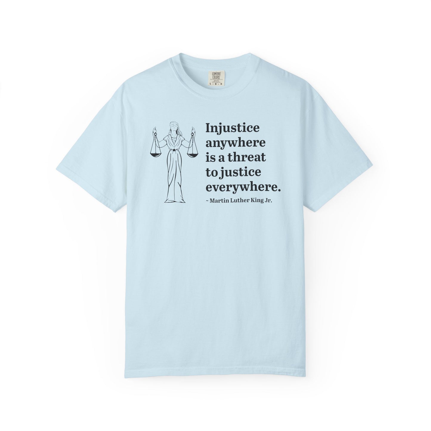 Injustice Anywhere Quote Tee