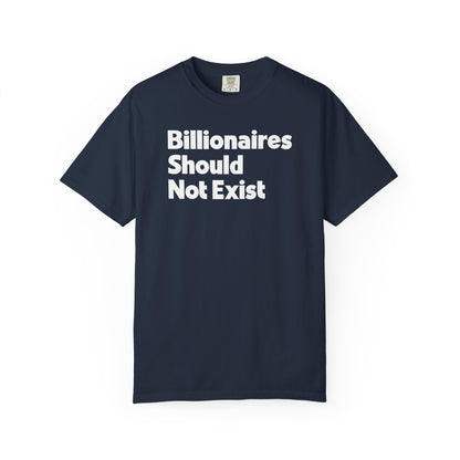 Billionaires Should Not Exist Tee