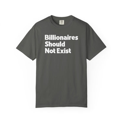 Billionaires Should Not Exist Tee