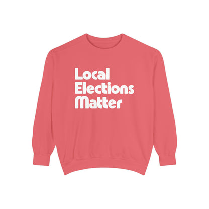 Local Elections Matter Sweatshirt