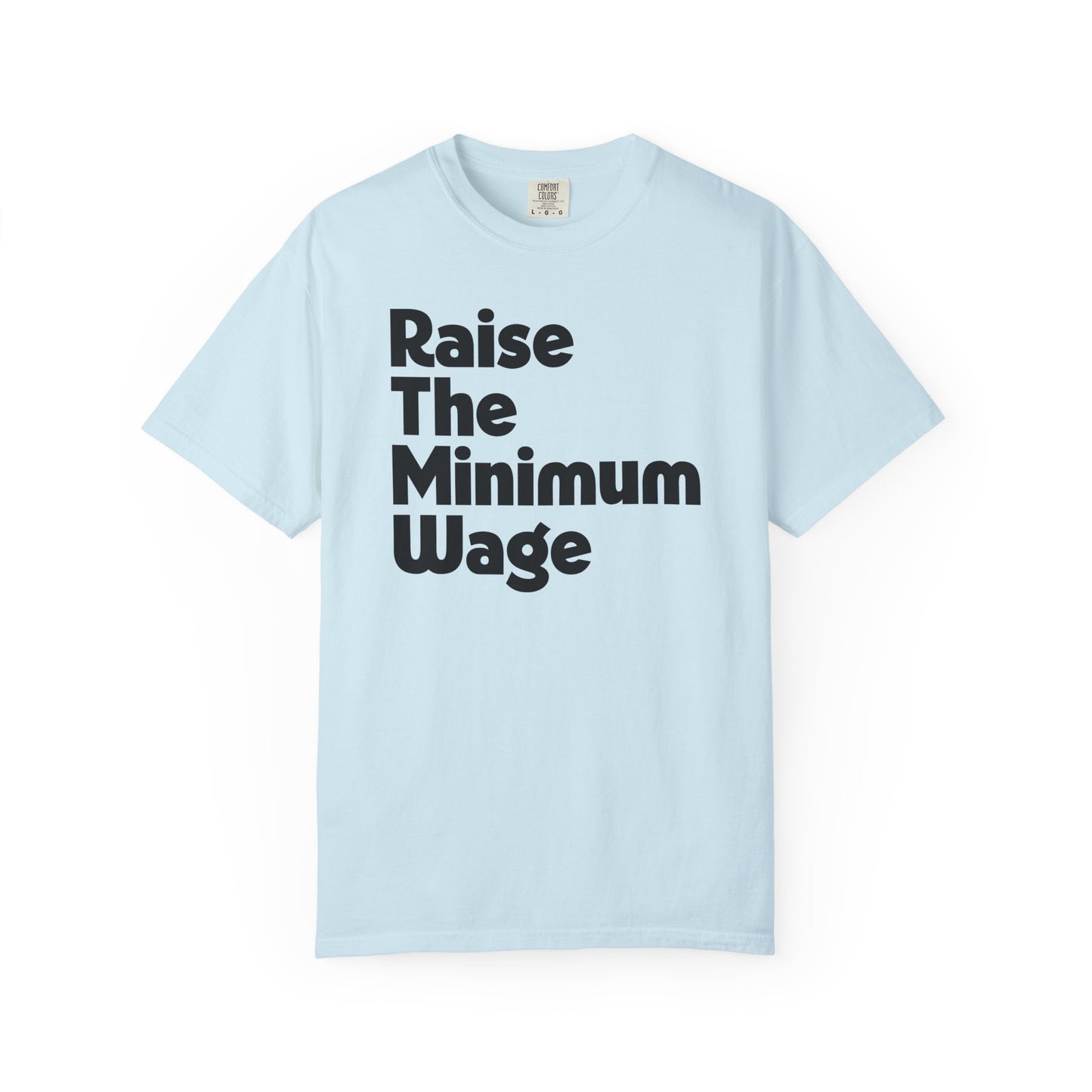 Raise The Minimum Wage Tee
