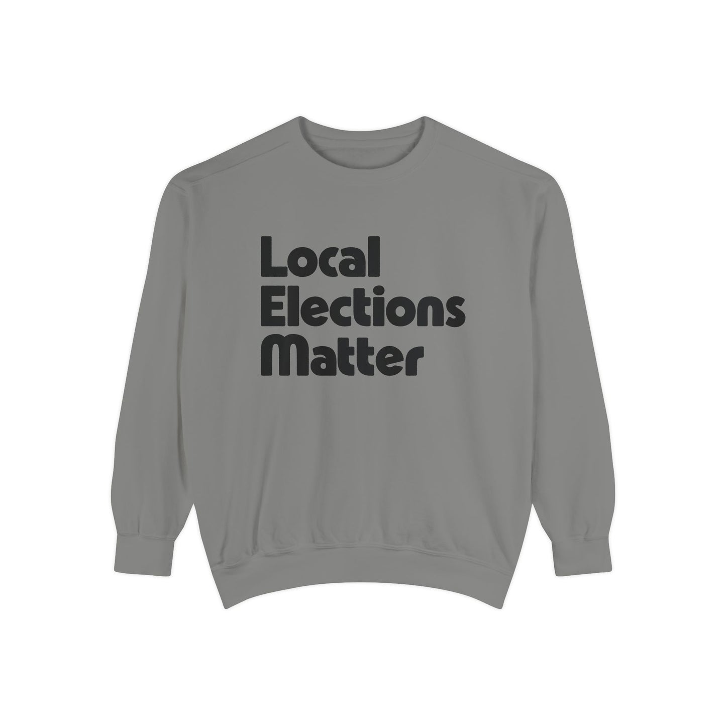 Local Elections Matter Sweatshirt