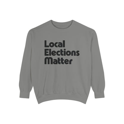 Local Elections Matter Sweatshirt