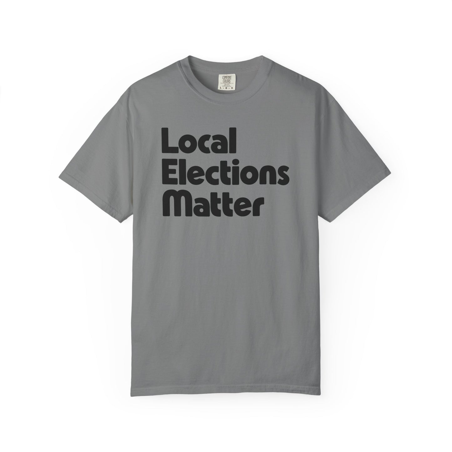 Local Elections Matter Tee