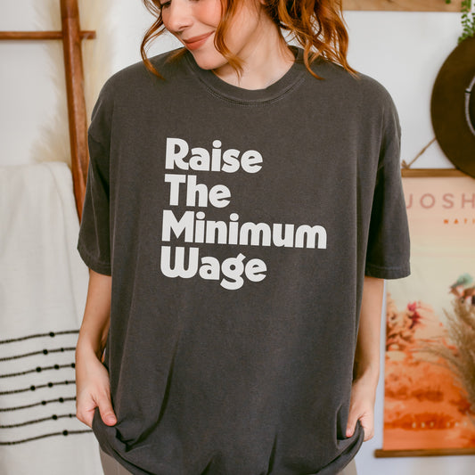 Raise The Minimum Wage Tee